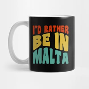 I'D Rather Be In Malta Mug